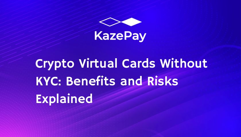 Crypto Virtual Cards Without KYC: Benefits and Risks Explained