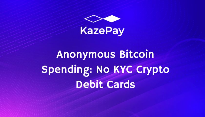 Anonymous Bitcoin Spending: No KYC Crypto Debit Cards